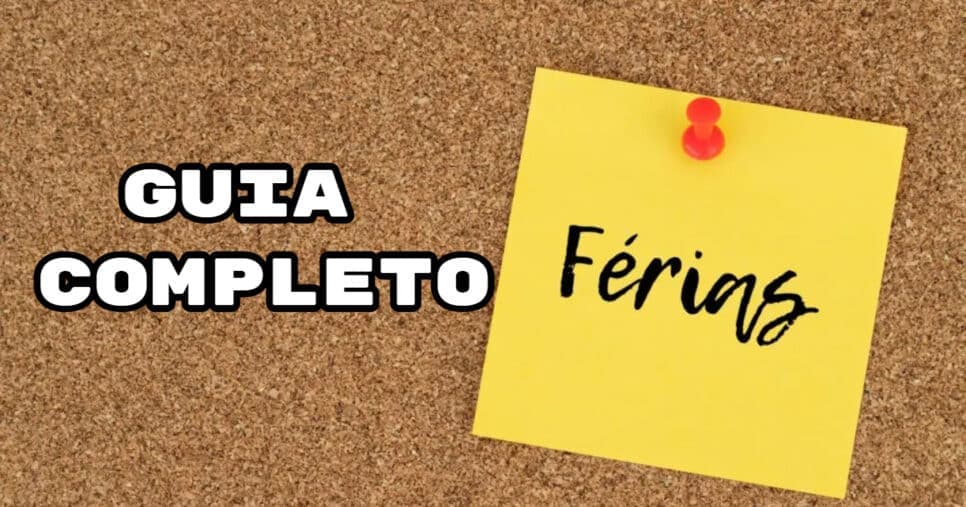Guia de férias 2026: Adicionais, prazos de pagamento e proibição