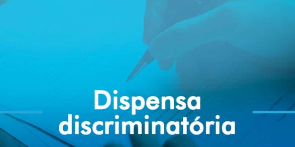 Dispensa discriminatória completamente proibida por lei (Reprodução: Divulgação) Dispensa discriminatória completamente proibida por lei (Reprodução: Divulgação)