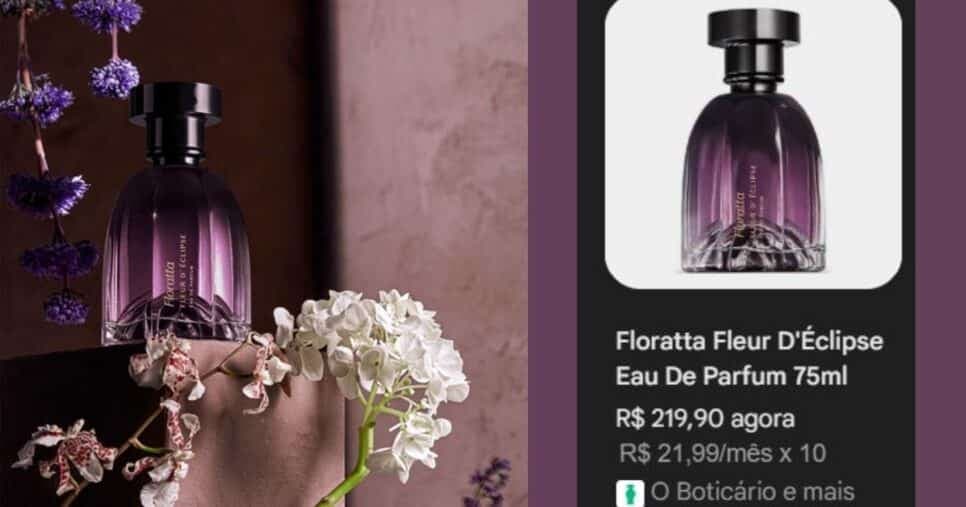 Floratta Fleur D’Éclipse (Foto Reprodução/Montagem/Lennita/TV Foco/Google Shopping/Boticário)