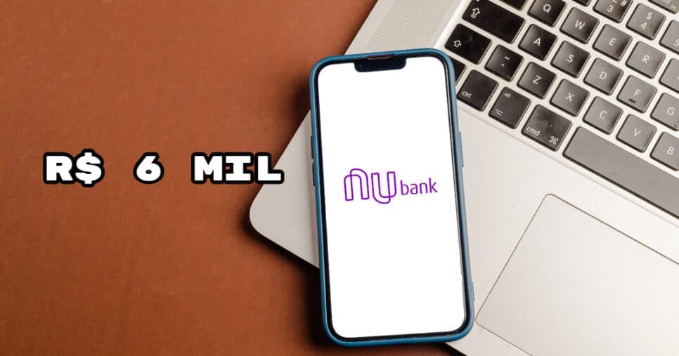 Nubank paga até R$6 mil a brasileiros que fizerem isso hoje 11/04