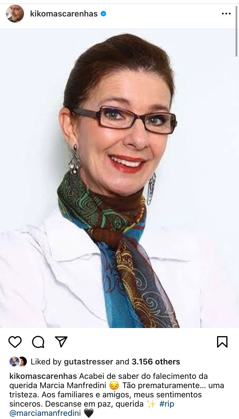 De acordo com Kiko Mascarenhas, Márcia Manfredini faleceu De acordo com Kiko Mascarenhas, Márcia Manfredini faleceu