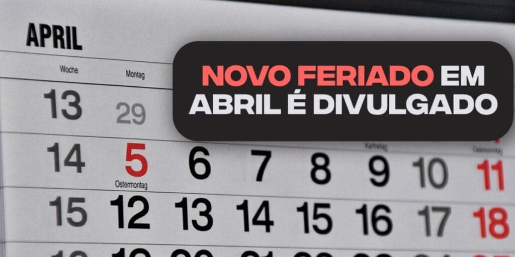 Novo feriado nacional para o mês de ABRIL é anunciado na Câmara e data e motivos são confirmados ao Brasil