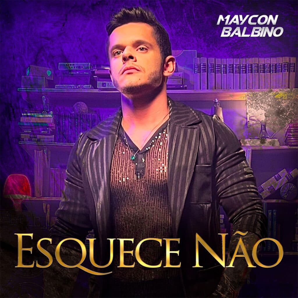 Esquece Não, música inédita de Maycon Balbino, estreia nas plataformas digitais