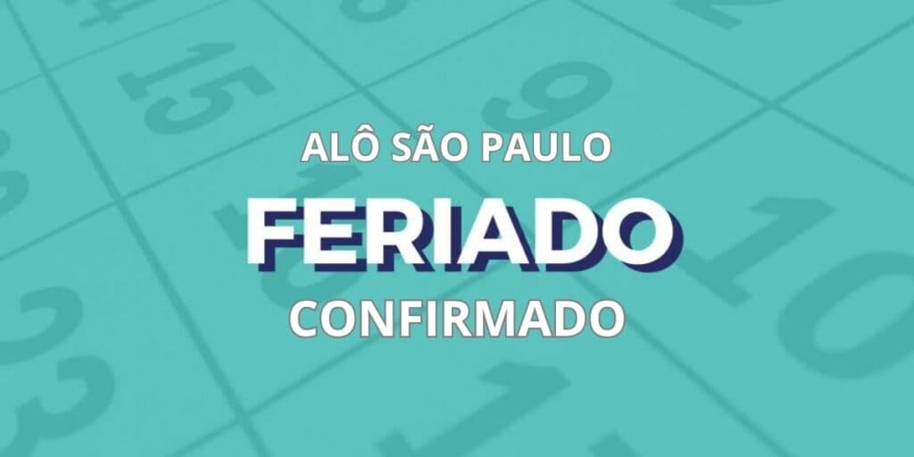 Atenção, AMANHÃ (05) é feriado em SÃO PAULO: Milhares estarão de folga e você pode ser um deles