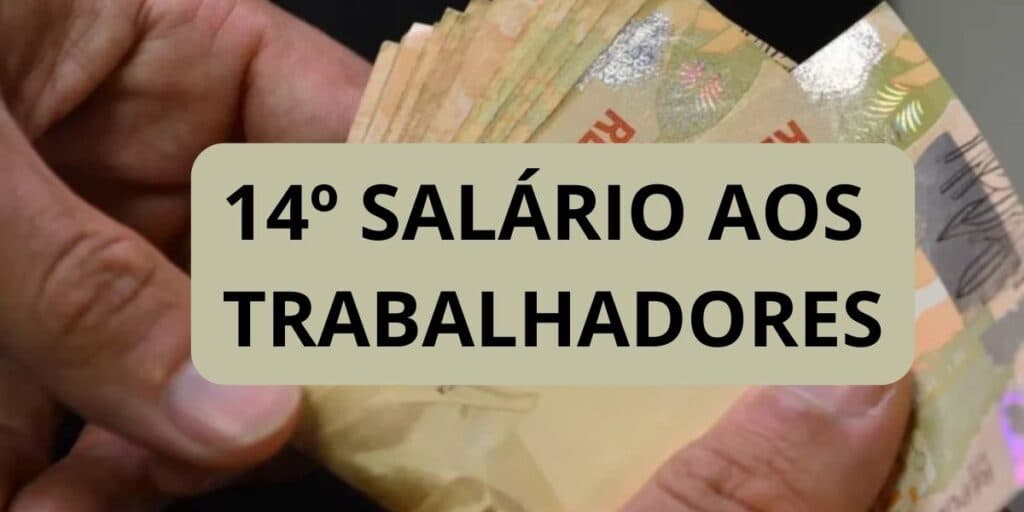 14º salário aos trabalhadores para 2024 e valor MAIOR: 2 vitórias chegam e basta 5 passos para consultar