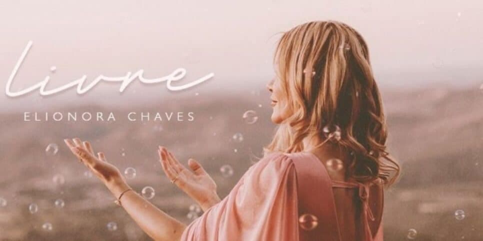 Cantora gospel Elionora Chaves lança "Livre", uma canção com uma mensagem de cura e libertação poderosa