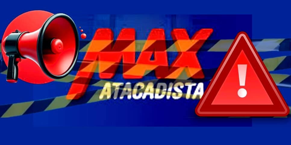 Max Atacadista é obrigado a lacrar unidade e emite comunicado com péssima notícia: "Consternados"